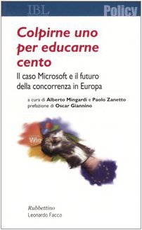 9788849812107: Colpirne uno per educarne cento. Il caso Microsoft e il futuro della concorrenza in Europa (Policy)