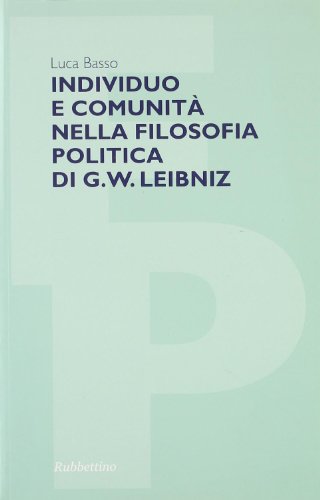 Stock image for Individuo e comunit nella filosofia politica di G. W. Leibniz for sale by libreriauniversitaria.it