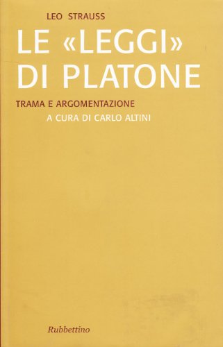Le Â«LeggiÂ» di Platone. Trama e argomentazione (9788849814224) by Leo Strauss