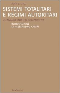 Sistemi totalitari e regimi autoritari. Un'analisi storico-comparativa (9788849814460) by Linz, Juan J.