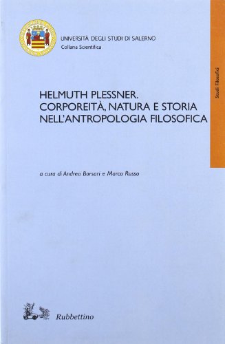 9788849814880: Helmuth Plessner. Corporeit, natura e storia nell'antropologia filosofica (Universit)