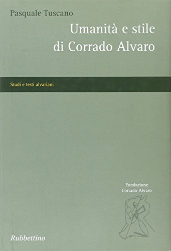 9788849816440: Umanit e stile di Corrado Alvaro (Studi e testi alvariani)