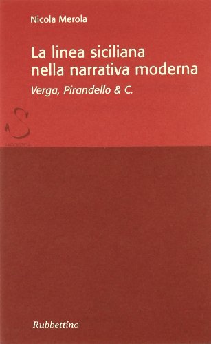 La linea siciliana della narrativa moderna. Verga, Pirandello & C. (9788849817294) by Unknown Author