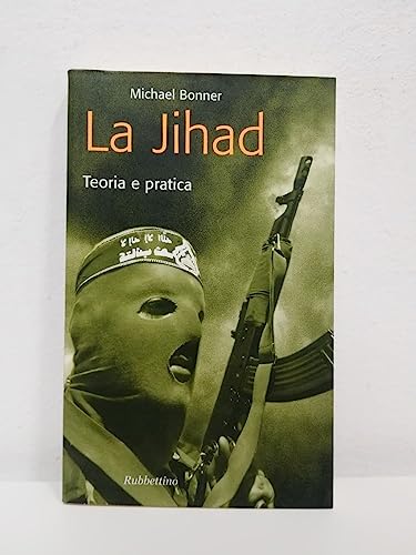 La jihad. Teoria e pratica (9788849819588) by Michael Bonner