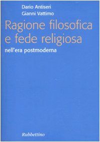 Imagen de archivo de Ragione filosofica e fede religiosa nell'era postmoderna a la venta por libreriauniversitaria.it