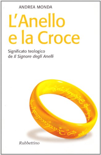 9788849822151: L'anello e la croce. Significato teologico de Il Signore degli anelli (Il colibr. Nuova serie)