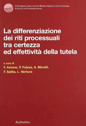 Stock image for La differenziazione dei riti processuali tra certezza ed effettivit della tutela for sale by MARCIAL PONS LIBRERO
