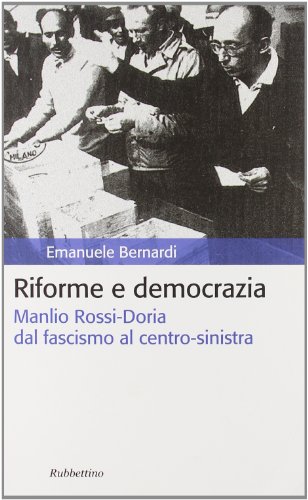 9788849828818: Riforme e democrazia. Manlio Rossi-Doria dal fascismo al centro-sinistra (Storia politica)