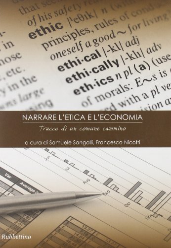 Stock image for Narrare l'etica e l'economia. Tracce di un comune cammino for sale by libreriauniversitaria.it
