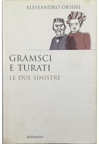 9788849832143: Gramsci e Turati. Le due sinistre (Saggi)