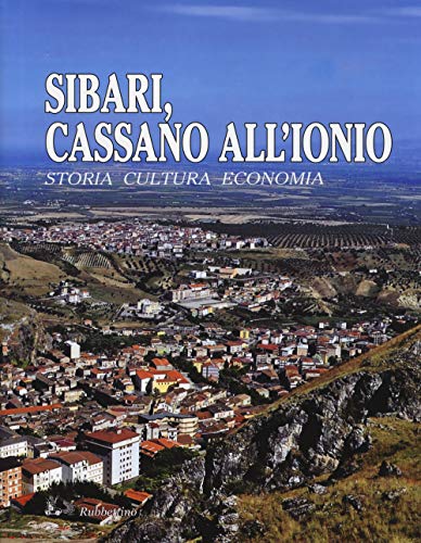 9788849832495: Sibari, Cassano all'Ionio. Storia cultura economia (Le citt della Calabria)