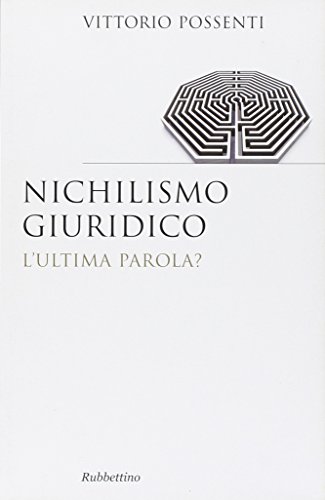 9788849832556: Nichilismo giuridico. L'ultima parola?