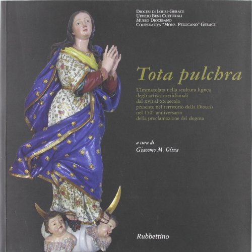 9788849832587: Tota Pulchra. Catalogo della mostra (Gerace, 10 agosto-5 settembre 2004). Ediz. illustrata (Varia)