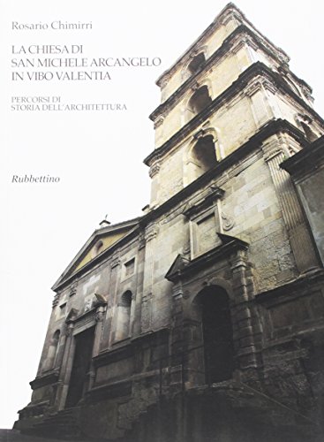 9788849832914: La chiesa di san Michele Arcangelo in Vibo Valentia. Percorsi di storia dell'architettura