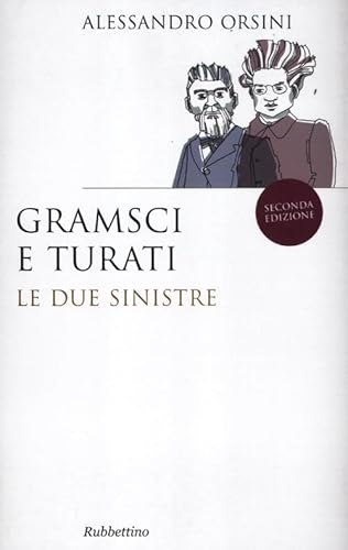 9788849834086: Gramsci e Turati. Le due sinistre (Saggi)