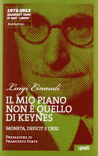 Beispielbild fr Il mio piano non  quello di Keynes. Moneta, deficit e crisi zum Verkauf von medimops