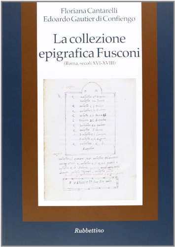 9788849834277: La collezione epigrafica Fusconi. Roma, secoli XVI-XVIII