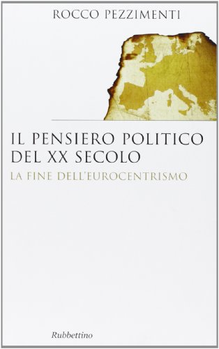 Il pensiero politico del XX secolo (9788849834710) by Rocco Pezzimenti