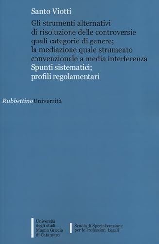 9788849835731: Gli strumenti alternativi di risoluzione delle controversie quali categorie di genere; la mediazione quale strumento convenzionale a media interferenza (Universit)