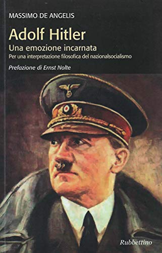 Imagen de archivo de Adolf Hitler. Una emozione incarnata per una interpretazione filosofica del nazionalsocialismo a la venta por libreriauniversitaria.it