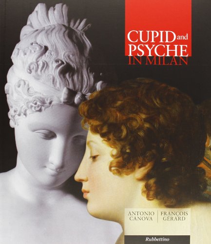 9788849836639: Cupid and Psyche in Milan. Canova, Gerard. Ediz. illustrata