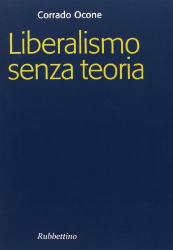 Imagen de archivo de Liberalismo senza teoria a la venta por medimops