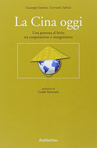 9788849838336: La Cina oggi. Una potenza al bivio tra cooperazione e antagonismo