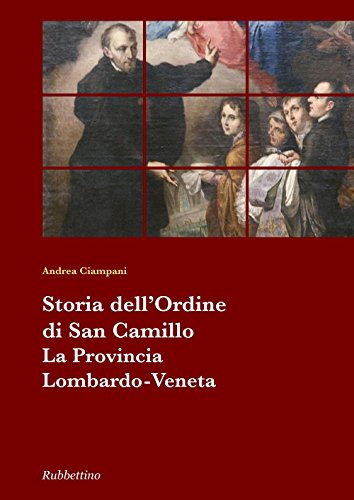Beispielbild fr Storia dell'Ordine di San Camillo. La provincia Lombardo Veneta zum Verkauf von medimops
