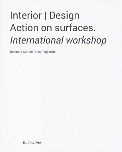 9788849840315: Interior design. Action on surfaces. International workshop. Ediz. illustrata