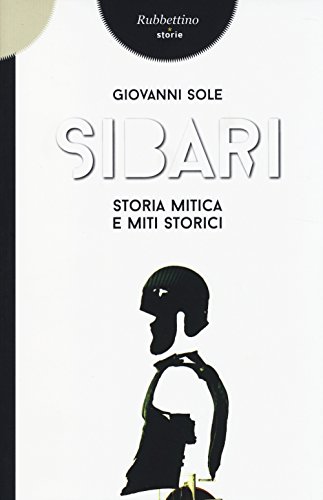 Stock image for Sibari. Storia Mitica e Miti Storici. for sale by libreriauniversitaria.it