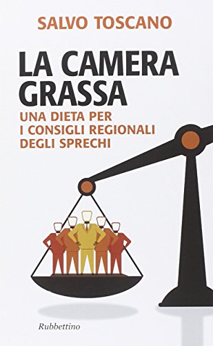 Beispielbild fr La camera grassa. Una dieta per i consigli regionali degli sprechi zum Verkauf von libreriauniversitaria.it