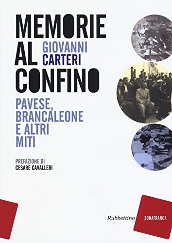 9788849842128: Memorie al confino. Pavese, Brancaleone e altri miti (Zonafranca)