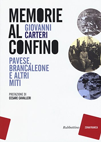 Stock image for Memorie al confino. Pavese, Brancaleone e altri miti. for sale by libreriauniversitaria.it