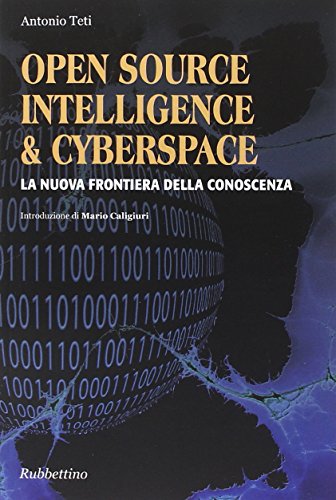 Beispielbild fr Open source, intelligence & cyberspace. La nuova frontiera della conoscenza. zum Verkauf von Turning the Page DC