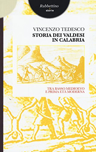 9788849844016: Storia dei valdesi in Calabria. Tra basso medioevo e prima et moderna (Storie)