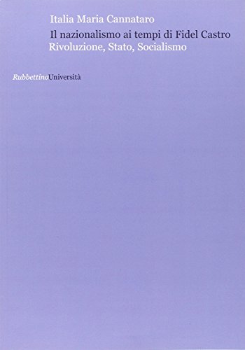 9788849844450: Il nazionalismo ai tempi di Fidel Castro. Rivoluzione, stato, socialismo (Universit)