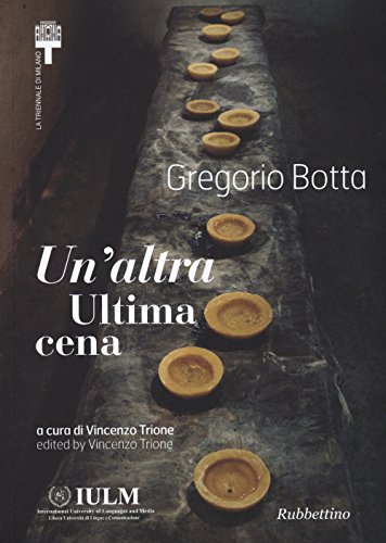 9788849845051: Gregorio Botta. Un'altra ultima cena. Ediz. italiana e inglese (Varia)