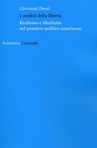 Stock image for I confini della libert. Realismo e idealismo nel pensiero politico americano for sale by libreriauniversitaria.it