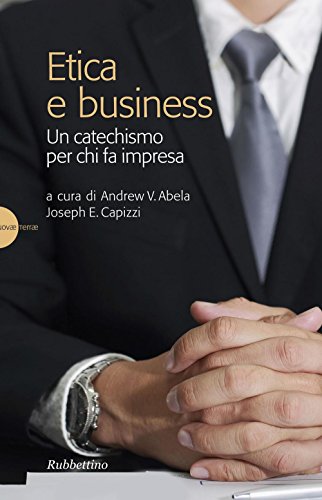 Beispielbild fr Etica e business. Un catechismo per chi fa impresa zum Verkauf von medimops