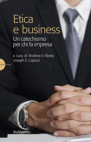 Stock image for Etica e business. Un catechismo per chi fa impresa for sale by medimops