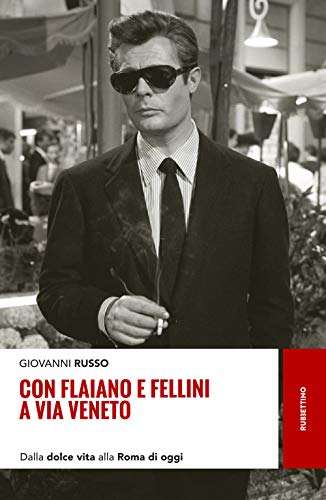 9788849850352: Con Flaiano e Fellini a via Veneto. Dalla Dolce vita alla Roma di oggi (Storie)