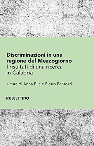 9788849850475: Discriminazioni in una regione del Mezzogiorno. I risultati di una ricerca in Calabria