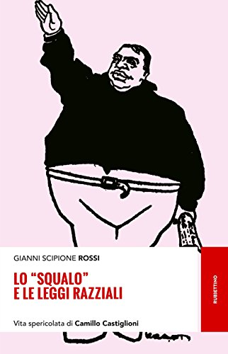 Stock image for Lo Squalo e le Leggi Razziali. Vita Spericolata di Camillo Castiglioni for sale by libreriauniversitaria.it