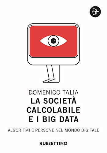 Imagen de archivo de La societ calcolabile e i big data a la venta por libreriauniversitaria.it