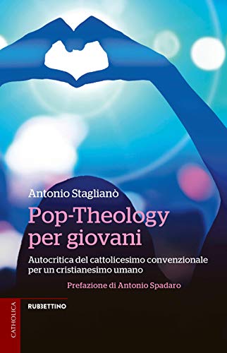 Stock image for Pop-Theology per giovani. Autocritica del cattolicesimo convenzionale per un cristianesimo umano (I) for sale by Brook Bookstore