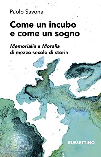 Imagen de archivo de Paolo Savona - Come Un Incubo E Come Un Sogno. Memorialia E Moralia Di Mezzo Secolo Di Storia (1 BOOKS) a la venta por medimops