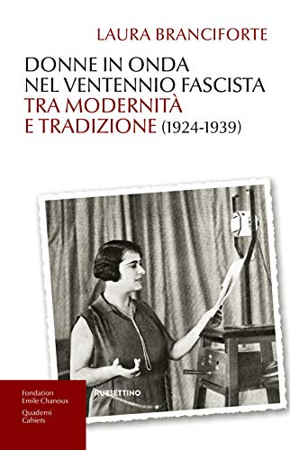 Beispielbild fr Donne in onda nel ventennio fascista tra modernit e tradizione (1924-1939) zum Verkauf von libreriauniversitaria.it