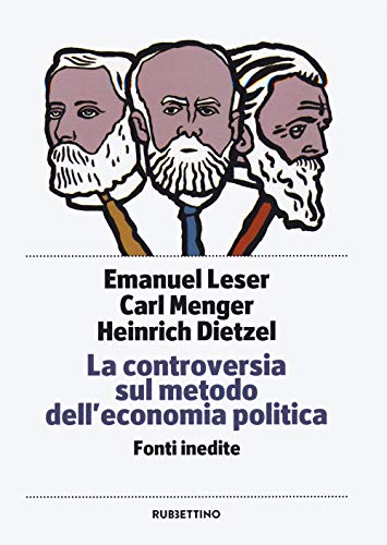 La controversia sul metodo dell'economia politica - Carl Menger; Dietzel Heinrick; Leser Emanuel