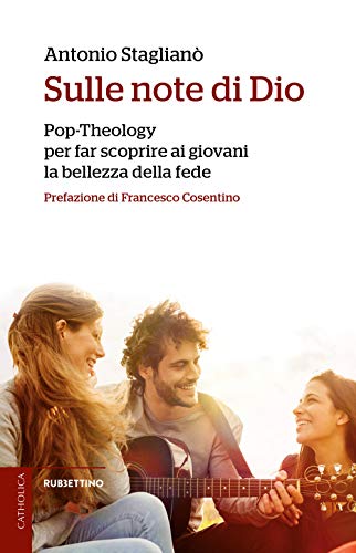 Stock image for Sulle note di Dio. Pop-Theology per far scoprire la bellezza della fede for sale by libreriauniversitaria.it