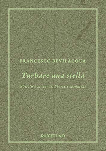 Beispielbild fr Turbare una stella. Spirito e materia. Storie e cammini zum Verkauf von libreriauniversitaria.it